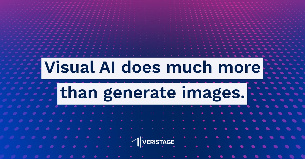 Graphic with text "Visual AI does much more than generate images." and Veristage logo.